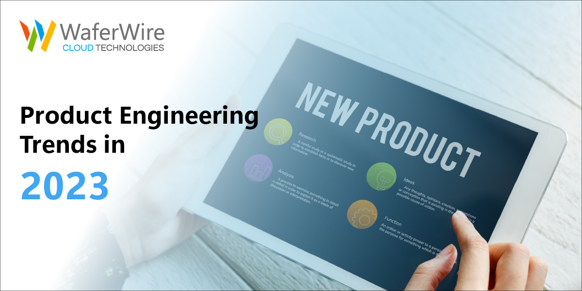Product Engineering Trends 2023: Staying Ahead of the Game