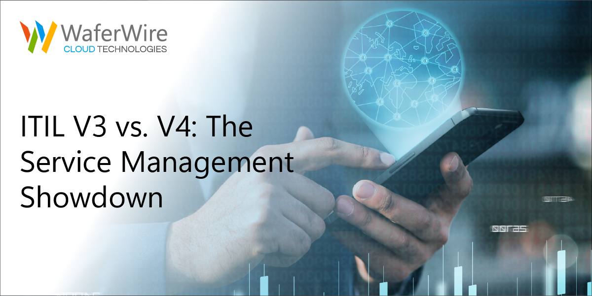 ITIL V3 vs. ITIL V4: Unlocking the Power of Service Management